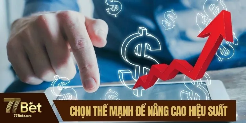 Chọn đ&uacute;ng thế mạnh để n&acirc;ng cao hiệu suất kiếm tiền
