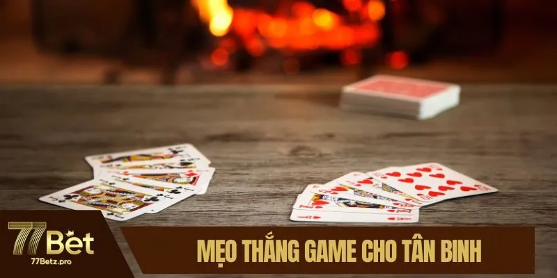 Mẹo thắng game cho t&acirc;n binh